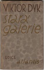 Stará galerie. - Dyk, Viktor