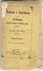 Mnislaw a Swětiwina, aneb Příběhowé prwních obywatelůw Okořského zámku. Staročeská rytířská historie, sepsaná od ...... - Šedivý, Prokop