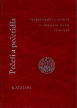 Pečeti a pečetidla východočeských archivů a některých muzeí. 1226 - 1620. - Šimek, Tomáš