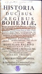 HISTORIA DE DUCIBUS, AC REGIBUS BOHEMIAE, In qua praecipua Gesta Ducum, ac Regum, tum Genealogiae omnium Familiarum apud nos imperitantium (Czechi Gentis Ducis ac Patris, Croci, Przemysli, deinde Regum Lucemburgicorum, Austriacorum, Habspurgensium, Cunstadaerum, Jagellonidarum, ac tandem iterato Austriacorum) diligenti semper ad Chronologiam respectu, proponuntur, & notis historicis, aut ethicis illustrantur, .... - Balbín, Bohuslav