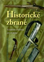 Historické zbraně. - Dolínek, Vladimír