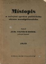 Místopis a veřejná správa politického okresu novobydžovského. - Bošek, Vojtěch JUDr.