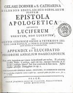 Epistola apologetica adversus Luciferum urentem, non lucentem, qua gentis Czechicae origo a veteribus Zecchis Asiae populis, et Ponti Euxini Maetodisque accolis vindicatur. Seu appendix et elucidatio Prodromi Annalium Hagecianorum. ... - Dobner, Job Felix (Gelasius a S. Catharina)