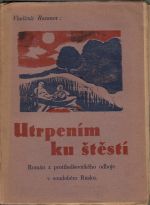 Utrpením ku štěstí. Román z protibolševického odboje v soudobém Rusku.  - Rozanov, Vladimír