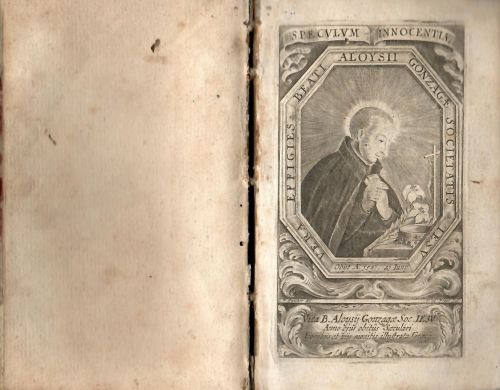 Spiegel der Unschuld Oder Englisches Leben Deß Seeligen ALOYSII GONZAGAE der Gesellschaft JEsu/ In zwey Thail entschiden/ Und Mit geistreichen Lehr=Sprüchen/ zu mehrer Nachfolg und Verehrung dises Gottseeligen Vorbilds. 