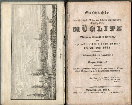 Geschichte der dem Herrschaft Mürauer Schutze unterstehenden Munizipalstadt MÜGLITZ in Mähren, Ollmützer Kreises, von ihrem Entstehen bis zum Brande den 21. Mai 1841.