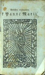 Bolestné oozdrawenj (sic!) k Panně Marii.  - 