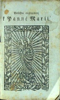 Bolestné oozdrawenj (sic!) k Panně Marii. 