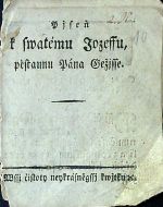 Pjseň k swatému Jozeffu, pěstaunu Pána Gežjsse. - 