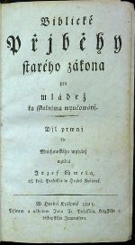 Biblické Přjběhy starého zákona pro mládež ku sskolnjmu wyučowánj. Djl prwnj, Djl druhý. - 