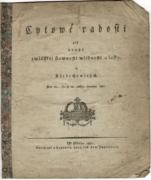 Cytowé radosti při zwlásstnj slawnosti wljdnosti a lásky. w Třebechowicých. Dne 10., 11. a 12. měsýce čerwence 1821.