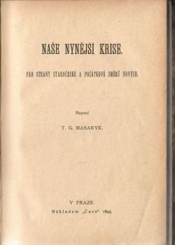 Naše nynější krise. Pád Strany staročeské a počátkové směrů nových. 
