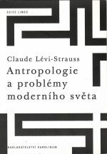Antropologie a problémy moderního světa.  - Lévi-Strauss, Claude