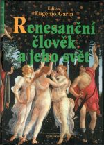 Renesanční člověk a jeho svět. - Garin, Eugenio (editor)