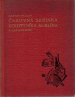 Čarovná skříňka kouzelníka Merlína a jiné pohádky.  - Pallas, Gustav