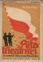 Pětatřicátníci ve světové válce na Slovensku. - Dr. Apostata (Antonín Hrdý či Fráňa Kraus ?)