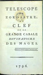 TELESCOPE DE ZOROASTRE, OU CLEF DE LA GRANDE CABALE DIVINATOIRE DES MAGES. - [Andréa de Nerciat, André Robert]