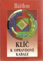 Klíč k opravdové kabale. - Bardon, František