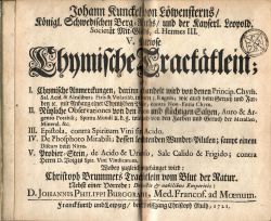 V. Curiose Chymische Tractätlein; I. Chymische Anmerckungen, darinn gehandelt wird von denen Princip. Chym. Sal. Acid. & Alcalibus; Fixis & Volatilib. in denen 3. Regnis; wie auch vom Geruch und Farben etc. mit Anhang einer Chymischen Brille, contra Non-Entia Chym. II. Nützliche Obsevationes von den Fixen und flüchtigen Saltzen, Auro & Argento Potabili; Spiritu Mundi u. d. g. wie auch von den Farben und Geruch der Metallen, Mineral. &c. III. Epistola, contra Spiritum Vini  sine Acido. IV.  De Phosphoro Mirabili; dessen leuchtenden Wunder=Pilulen; sampt einem Discurs vom Nitro. V. Probier=Stein, de Acido & Urinoso, Sale Calido & Frigido; contra Herrn D. Voigts Spir. Vini Vindicatum. Wobey zugleich angehänget wird: Christoph Brummets Tractätlein vom Blut der Natur. Nebst einer Vorrede: De doctis et nobilibus Empiricis: D. Johannis Philippi Burggravii, Med. Francof. ad Moenum.