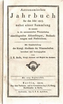Astronomisches Jahrbuch für das Jahr 1813. nebst einer Sammlung der neuesten in die astronomischen Wissenschaften einschlagenden Abhandlungen, Beobachtungen und Nachrichten.