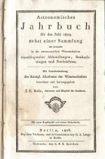 Astronomisches Jahrbuch für das Jahr 1809. nebst einer Sammlung der neuesten in die astronomischen Wissenschaften einschlagenden Abhandlungen, Beobachtungen und Nachrichten. - Bode, J. E. (Herausgegeber)