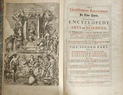 The Gentlemans Recreation. In Two Parts. The First being an ENCYCLOPEDY of the ARTS and SCIENCES. To Wit, An Abridgment thereof, which (in a clear Method) Treats of  the DOCTRINE, and GENERAL PARTS of each ART, with ELIPTICAL TABLES, comprehending a Summary and General Division therof; being a TRANSLATION from the most Authentick AUTHORS, by Persons well Experienced therein. To which Divers SCULPTURES, and SCHEMES, are added for the better Illustration, and Demonstration thereof. THE SECOND PART, Treats of HORSMANSHIP,  HAWKING, HUNTING, FOWLING, FISHING, and AGRICULTURE with A Short Treatise of COCK-FIGHTING, for the BREEDING, DYETTING, ORDERING, MATHING, and FIGHTING them. ALL WHICH Are Collected from the most Authentick AUTORS, and the many Gross ERRORS therein Corrected, with great ENLARGEMENTS, made by those well Experienced in the said RECREATIONS. And For the better Explanation thereof, great variety of useful SCULPTURES, NETS, TRAPS, ENGINES, &c. are added for the Taking of BEA