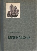 Mineralogie. S použitím spisu Nies-Düllova, nejlepších prací Crednera Neumayra, Rosenbusche, Weinschenka, Zirkla a Zittla. + Geologie. S použitím spisu Nies-Düllova.  - Kopecký, Karel