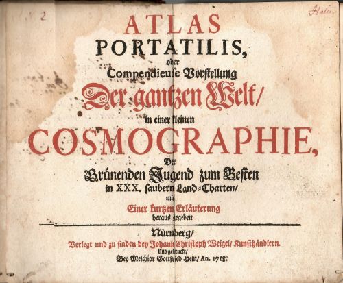 ATLAS PORTATILIS, oder Compendiuse Vorsellung Der gantzen Welt/ in einer kleinen COSMOGRAPHIE, Der Grünenden Jugend zum Besten in XXX. saubern Land-Charten/ mit Einer kurtzen Erläuterung heraus gegeben. 