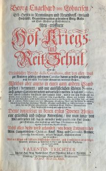 Neu-eröffnete Hof- Kriegs- Reit- Schul, Das ist: Grundlicher Bericht della Cavalleria, oder von allen, was zu