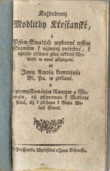 Každodennj Modlitby Křesťanské, z Pjsem Swatých wyborné wssem Stawům k vžjwánj potřebné, k njmžto přidané gsau některé Modtitbi w nowé připogené.