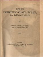 Osudy dobrého vojáka Švejka za světové války. Díl I-IV (ze šesti, jako V.-VI. díl vyšlo pokračování Švejka od Karla Vaňka). Osudy dobrého vojáka Švejka za světové války. Díl I-IV (ze šesti, jako V.-VI. díl vyšlo pokračování Švejka od Karla Vaňka).  - Hašek, Jaroslav