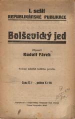 Bolševický jed. I. sešit republikánské publikace. - Fárek, Rudolf
