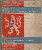 Státní, zemské a městské znaky Československé republiky. Část 1. Staats-, Landes- u. Städtewappen der Tschechoslovakischen Republik. Teil 1. - 