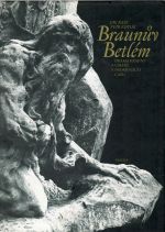 Braunův Betlém. Drama krajiny a umění v proměnách času.  - Kaše, Jiří