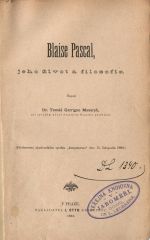 Blaise Pascal, jeho život a filosofie. Theorie dějiny dle zásad T. H. Bucklea. Počet pravděpodobností a Humova skepse. O hypnotismu (magnetismu zvířecím). - Masaryk, Tomáš Garrigue