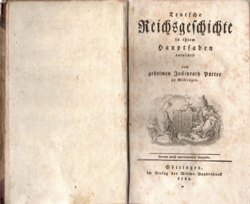 Teutsche Reichsgeschichte in ihrem Hauptfaden entwickelt vom geheimen Justitzrath Pütter zu Göttingen.