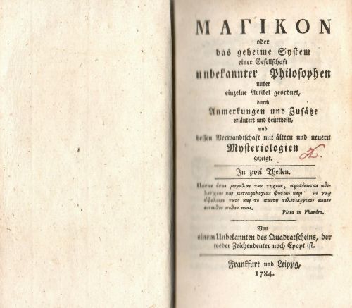 MAGIKON (řecky) oder das geheime System einer Gesselchaft unbekannter Philosophewn unter einzelne Artikel geordnet durch Anmerkungen und Zusätze erläutert und beurtheilt, und dessen Verwandtschaft mit ältern und neuern Mysteriologien gezeigt. 2 Theilen