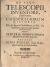 DE VEREO TELESCOPII INVENTORE, Cum brevi omnium CONSPICILIORUM HISTORIA. Ubi de Eorum Confectione, ac Vse, seu de Effectibus agitur, novaque quaedam circa ea proponuntur. Accessit etiam CENTVRIA OBSERVATIONVM MICROCOSPICARUM. Authore PETRO BORELLO, Regis Christianissimi Consiliario, et Medico Ordinario. + OBSERVATIONVM MICROCOSPICARUM CENTVRIA. - Borel, Pierre