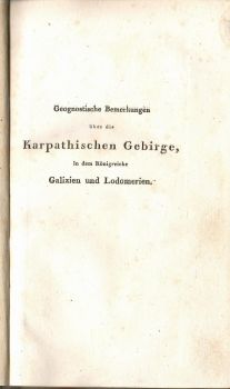 Geognostische Bemerkungen über die Karpathischen Gebirghe in dem Königreiche Galizien und Lodomerien, und die Art, nach welcher die an diesen Gebirgen liegenden verschiedenen Mineralien am leichtesten und zuverlässigsten aufgefunden werden können. Nach mehrjährigen Erfahrungen bearbeitet und herausgegeben von Carl Ritter von Schindler.