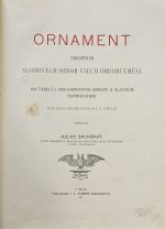 Ornament. Sborník slohových ozdob všech období umění. ... Dle díla Dolmetschova a jiných upravil ... - Skuhravý, Julius