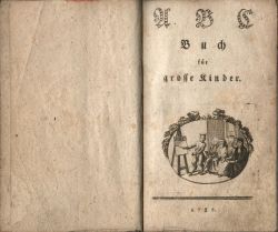 A B C  Buch für grosse Kinder. + Zweytes Heft.
