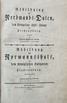 Afbilddning af Nordmands=Dalen, i den Kogelige Lyst=Hauge ved Fredensborg. Abbildung des Normannsthals, in dem Königlichen Lustgarten zu Friedensburg.