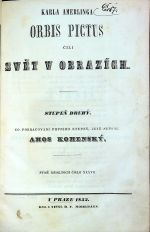 Orbis Pictus čili Svět v obrazích. Stupeň druhý. Co pokračování prvního stupně, jejž sepsal Amos Komenský. - Amerling, Karel