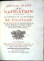 Nouveau traité de navigation, contenant la théorie et la ptatique du pilotage. - Bouguer, [Pierre]