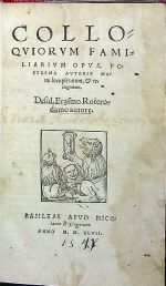 COLLOQVIORVM FAMILIARVM OPVS, POSTREMA AVTORIS MA/nu locupletatum et recognitum.  - Erasmus Rotterodamus