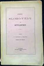Nástin sloho-vědy čili stylistiky. Nakreslil co kritiku a theorii ... - Hanuš, Jan Ignác