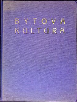 Bytová kultura. Sborník průmyslového umění. (č. 1- 10)