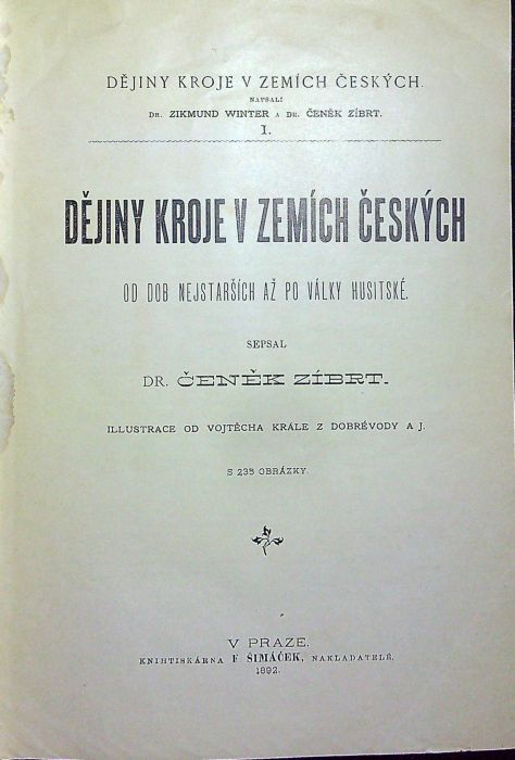 Dějiny kroje v zemích českých od dob nejstarších až do války husitské. I. díl + Dějiny kroje v zemích českých od počátku století XV. až po dobu bělohorské bitvy. II. díl