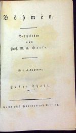 Böhmen. Beschrieben von ... Erster Theil. - Gerle, Wolfgang Adolf