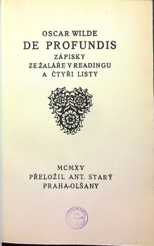 De profundis. Zápisky ze žaláře v Readingu a čtyři listy.